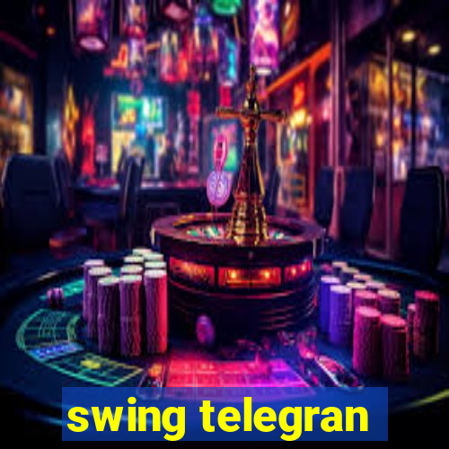 swing telegran